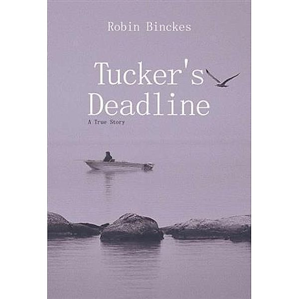 Tucker's Deadline, Robin Binckes