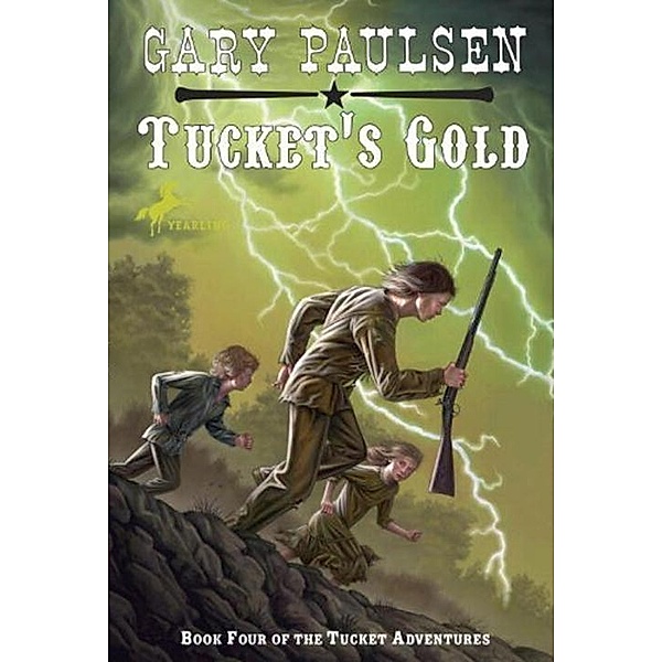 Tucket's Gold / The Francis Tucket Books Bd.4, Gary Paulsen