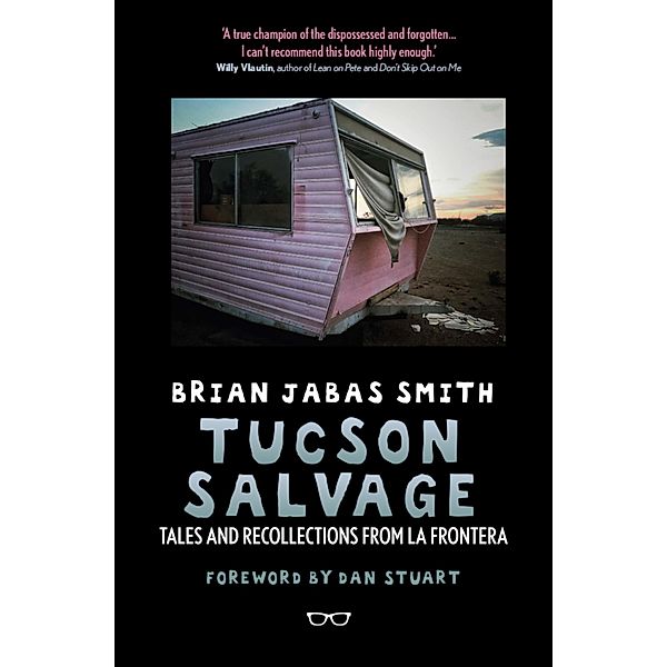 Tucson Salvage / Eyewear Publishing, Brian Jabas Smith