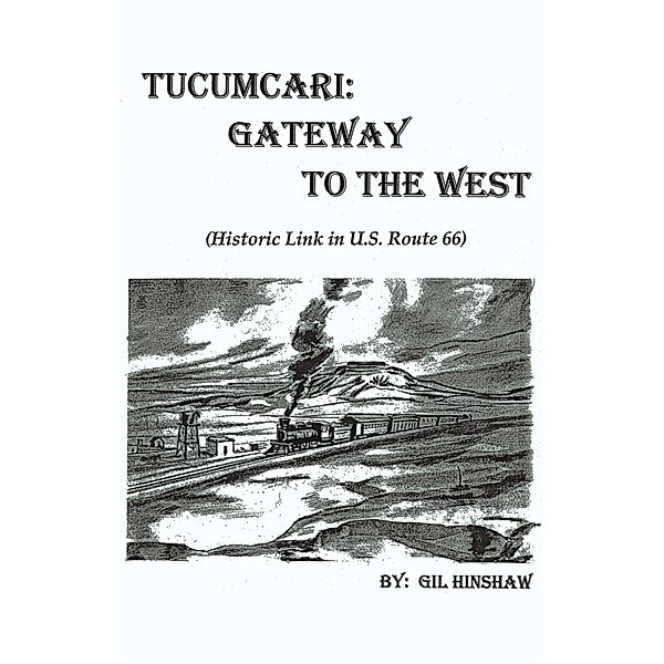 Tucumcari: Gateway to the West, Gil Hinishaw