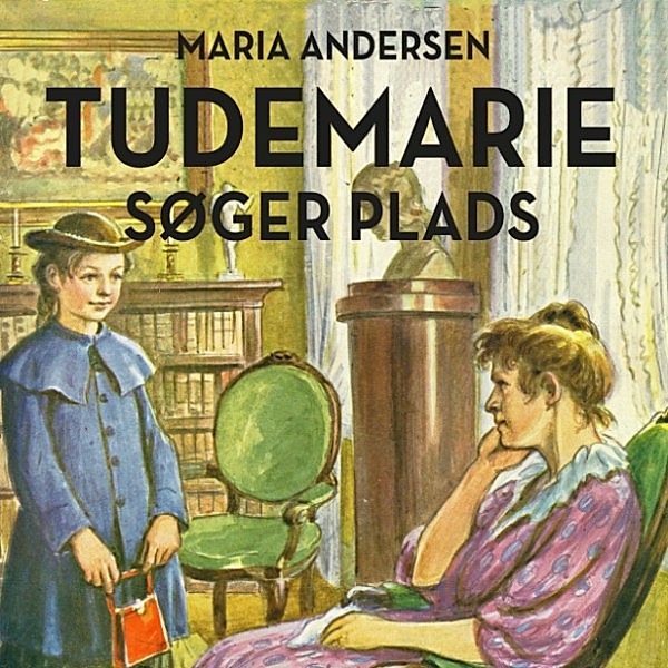 Tudemarie - 2 - Tudemarie søger plads - Tudemarie 2 (uforkortet), Maria Andersen