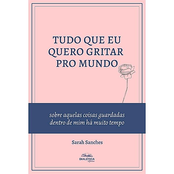 Tudo que eu quero gritar pro mundo, Sarah Sanches de Araújo