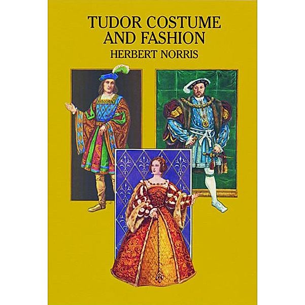 Tudor Costume and Fashion, Herbert Norris