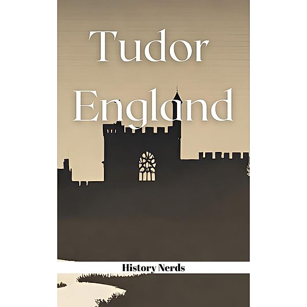 Tudor England (The History of England, #4) / The History of England, History Nerds