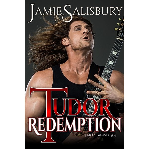 Tudor Redemption (Tudor Dynasty, #4) / Tudor Dynasty, Jamie Salisbury