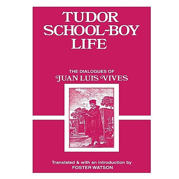 Tudor School Boy Life, Juan Luis Vives