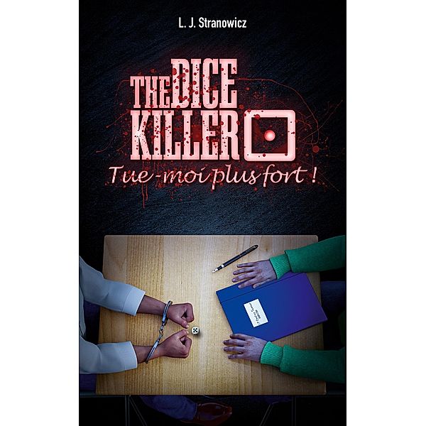 Tue-moi plus fort ! / The Dice Killer Bd.1, L. J. Stranowicz