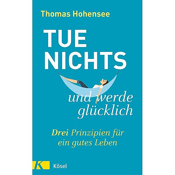 Tue nichts und werde glücklich, Thomas Hohensee