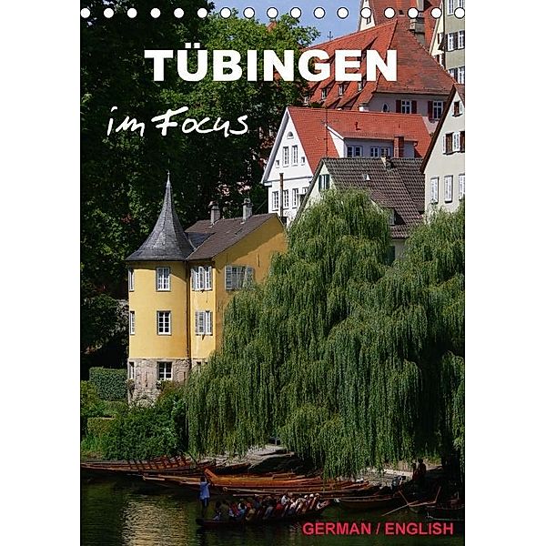 Tübingen im Focus (Tischkalender 2017 DIN A5 hoch), Klaus-Peter Huschka