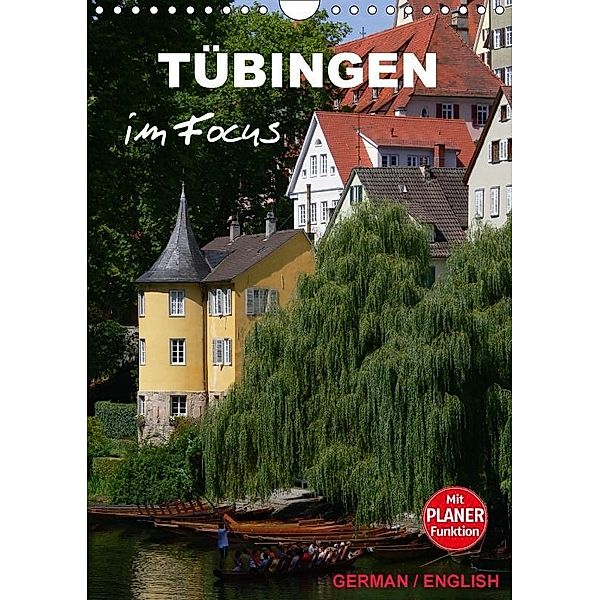 Tübingen im Focus (Wandkalender 2017 DIN A4 hoch), Klaus-Peter Huschka