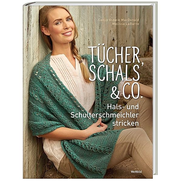 Tücher, Schals & Co. - Hals- und Schulterschmeichler stricken, Cecily Macdonald, Melissa LaBarre
