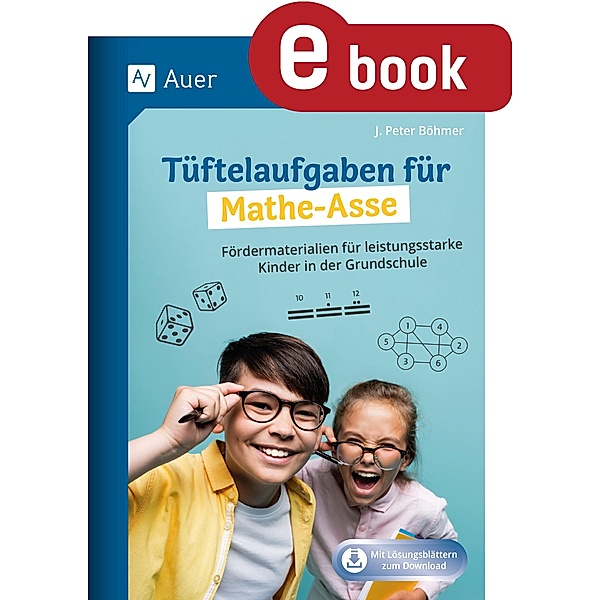 Tüftelaufgaben für Mathe-Asse, J. Peter Böhmer