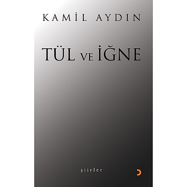 Tül ve Igne, Kamil AYDIN