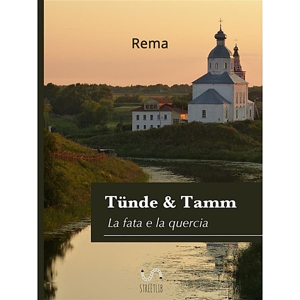 Tünde & Tamm,(La fata e la quercia), Rema