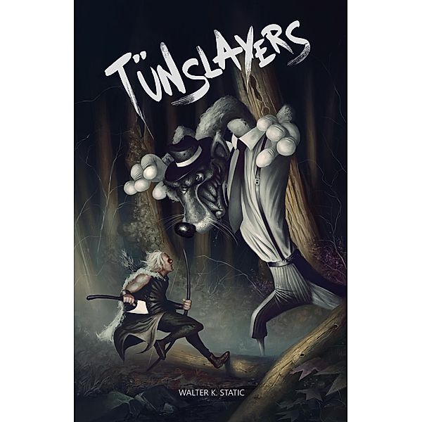 Tünslayers (Tünslayers: Origins, #1) / Tünslayers: Origins, Walter K. Static