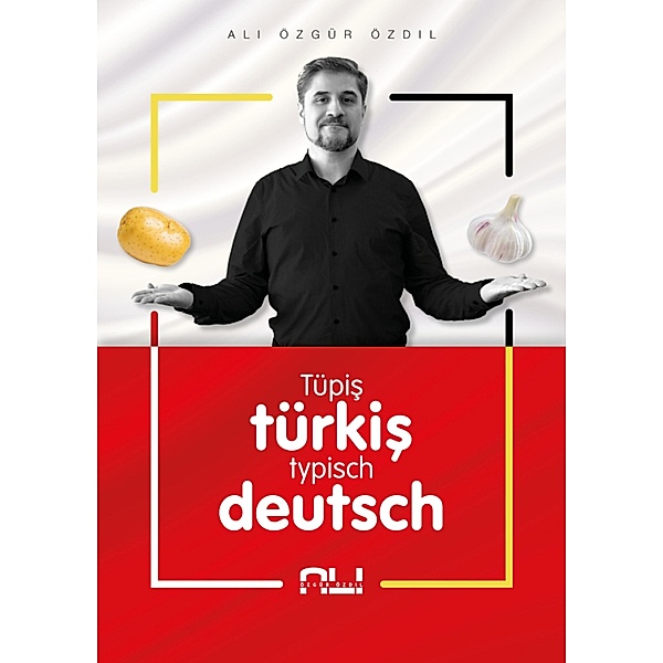 Tüpis türkis, typisch deutsch, Ali Özgür Özdil