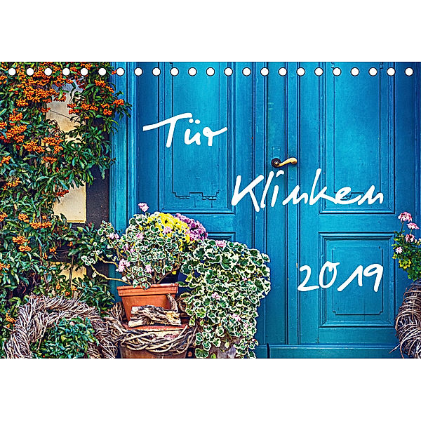 Tür Klinken 2019 (Tischkalender 2019 DIN A5 quer), Sandro Mischuda