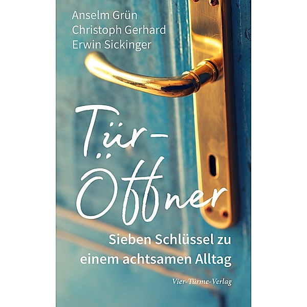 Tür-Öffner, Anselm Grün, Christoph Gerhard, Erwin Sickinger