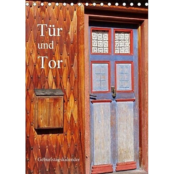 Tür und Tor - Geburtstagskalender (Tischkalender 2020 DIN A5 hoch), Ilona Andersen
