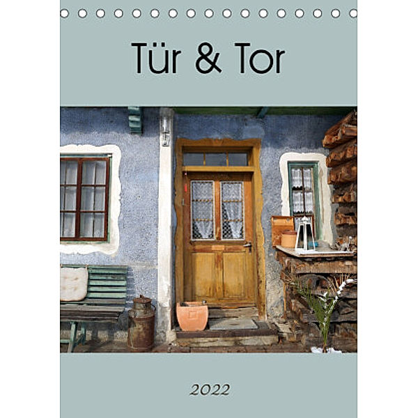 Tür und Tor (Tischkalender 2022 DIN A5 hoch), Flori0