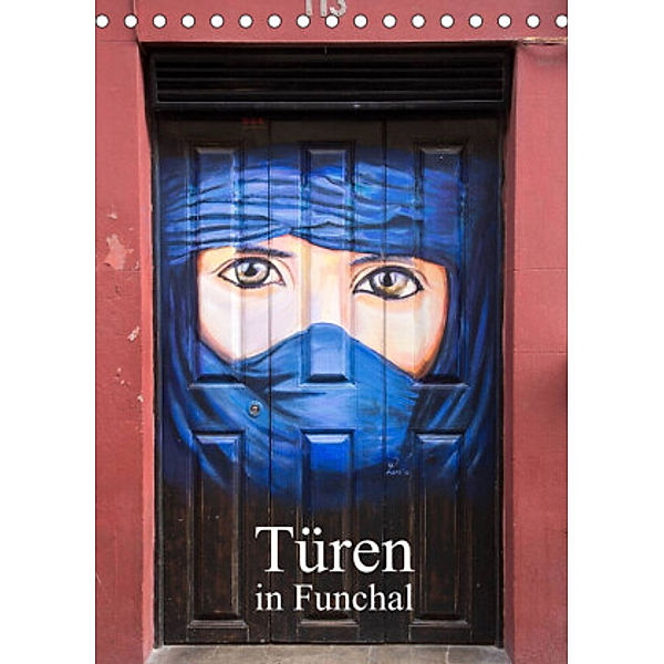 Türen in Funchal (Tischkalender 2022 DIN A5 hoch), Winfried Rusch - www.w-rusch.de