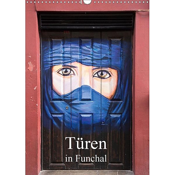 Türen in Funchal (Wandkalender 2021 DIN A3 hoch), Winfried Rusch - www.w-rusch.de