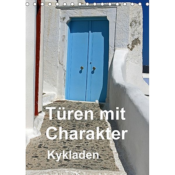 Türen mit Charakter Kykladen (Tischkalender 2018 DIN A5 hoch), Günter Fr. Müller
