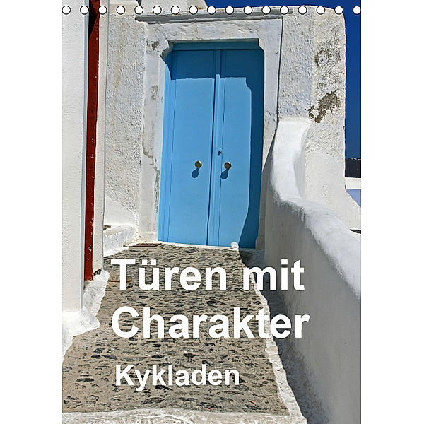 Türen mit Charakter Kykladen (Tischkalender 2019 DIN A5 hoch), Günter Fr. Müller