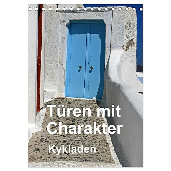 Türen mit Charakter Kykladen (Tischkalender 2024 DIN A5 hoch), CALVENDO Monatskalender, Günter Franz Müller Fotografie