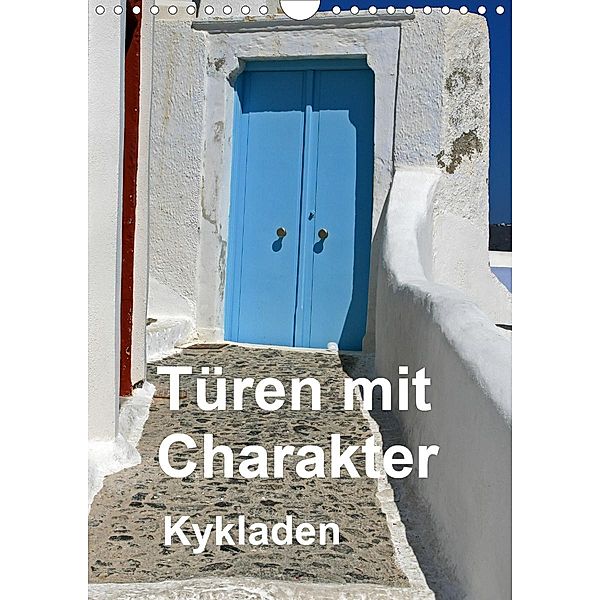 Türen mit Charakter Kykladen (Wandkalender 2021 DIN A4 hoch), Günter Franz Müller Fotografie