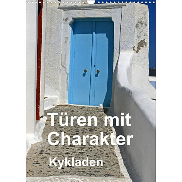 Türen mit Charakter Kykladen (Wandkalender 2022 DIN A3 hoch), Günter Franz Müller Fotografie