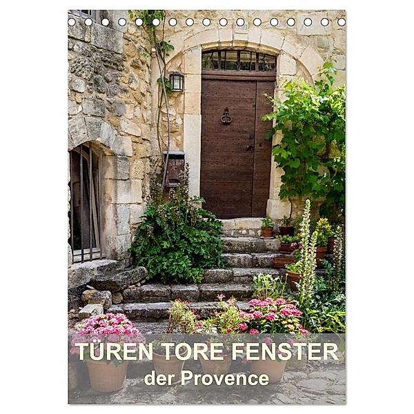 Türen, Tore, Fenster der Provence (Tischkalender 2024 DIN A5 hoch), CALVENDO Monatskalender, Thomas Seethaler