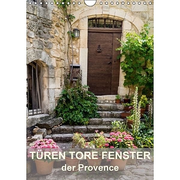 Türen, Tore, Fenster der Provence (Wandkalender 2016 DIN A4 hoch), Thomas Seethaler