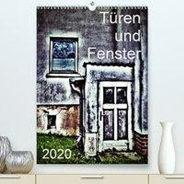 Türen und Fenster (Premium-Kalender 2020 DIN A2 hoch), Jürgen Bergenthal