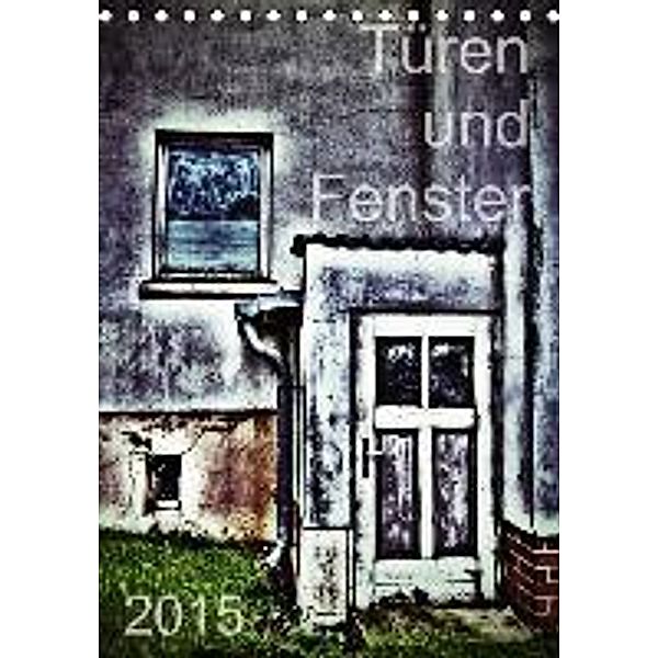 Türen und Fenster (Tischkalender 2015 DIN A5 hoch), Jürgen Bergenthal