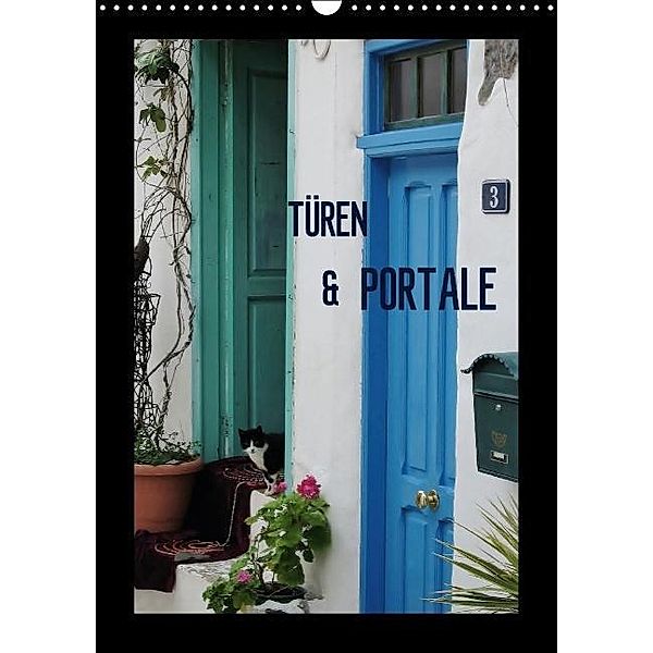 Türen und Portale (Wandkalender immerwährend DIN A3 hoch), Andrea Ganz