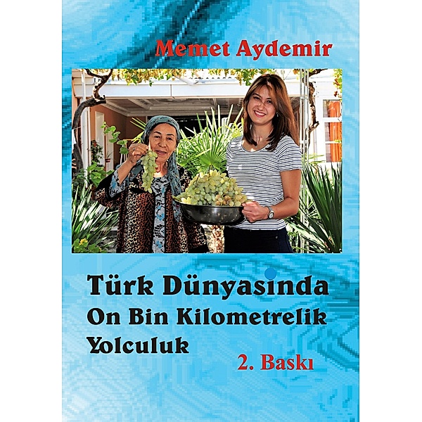 Türk Dünyasinda On Bin Kilometrelik Yolculuk, Memet Aydemir