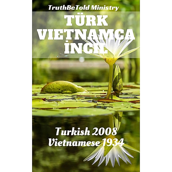 Türk Vietnamca Incil / Parallel Bible Halseth Turkish Bd.5, Truthbetold Ministry
