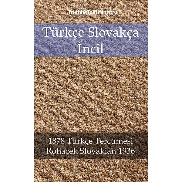 Türkçe Slovakça Incil / Parallel Bible Halseth Bd.1897, Truthbetold Ministry