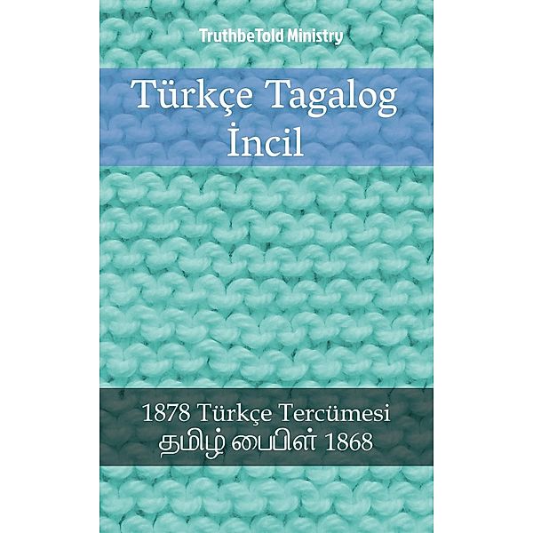 Türkçe Tagalog Incil / Parallel Bible Halseth Bd.1899, Truthbetold Ministry