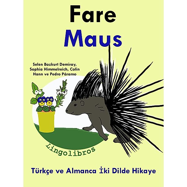 Türkçe ve Almanca Iki Dilde Hikaye: Fare - Maus - Almanca Ögrenme Serisi, ColinHann