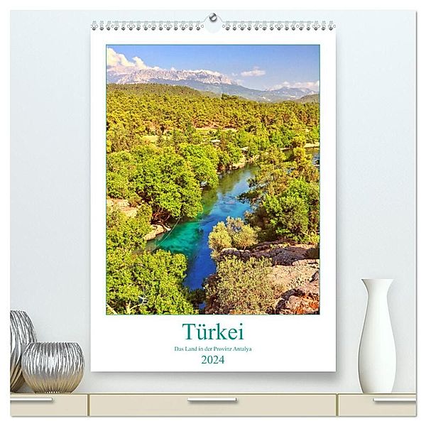 Türkei - Das Land in der Provinz Antalya (hochwertiger Premium Wandkalender 2024 DIN A2 hoch), Kunstdruck in Hochglanz, Bettina Hackstein