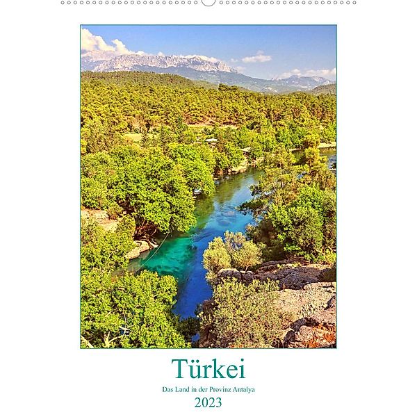 Türkei - Das Land in der Provinz Antalya (Wandkalender 2023 DIN A2 hoch), Bettina Hackstein