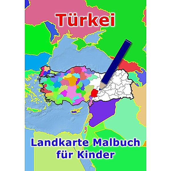 Türkei Landkarte Malbuch für Kinder, M&M Baciu