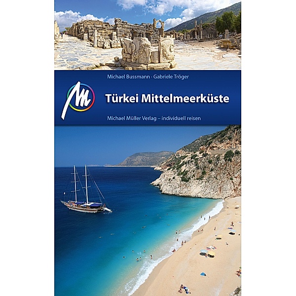 Türkei Mittelmeerküste Reiseführer Michael Müller Verlag / MM-Reiseführer, Michael Bussmann, Gabriele Tröger