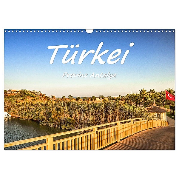 Türkei - Provinz Antalya (Wandkalender 2024 DIN A3 quer), CALVENDO Monatskalender, Bettina Hackstein