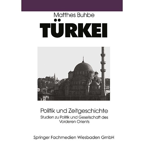 Türkei / Studien zur Politik und Gesellschaft des Vorderen Orients Bd.2, Matthes Buhbe