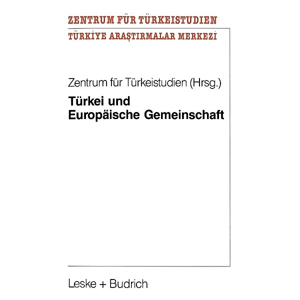 Türkei und Europäische Gemeinschaft / Schriftenreihe des Zentrums für Türkeistudien Bd.10, Kenneth A. Loparo