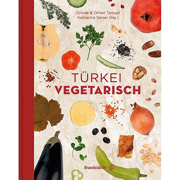 Türkei vegetarisch / Vegetarische Länderküche, Orhan Tançgil, Orkide Tançgil