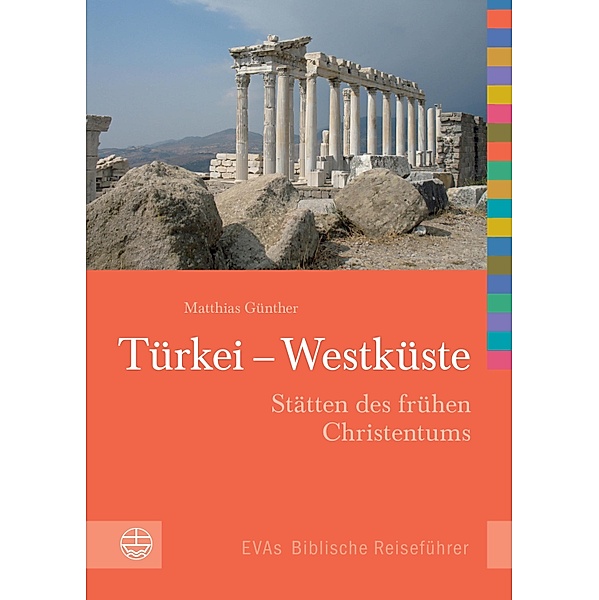 Türkei - Westküste / EVAs Biblische Reiseführer Bd.3, Matthias Günther